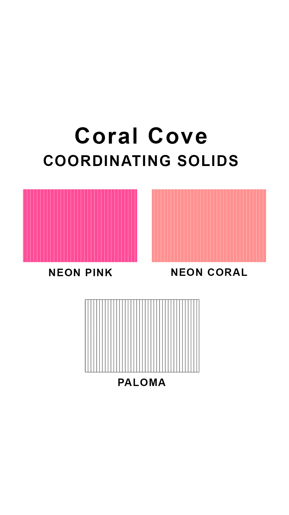 Coordinating solids chart for Sunsets Coral Cove swimsuit print: Neon Pink, Neon Coral, and Paloma