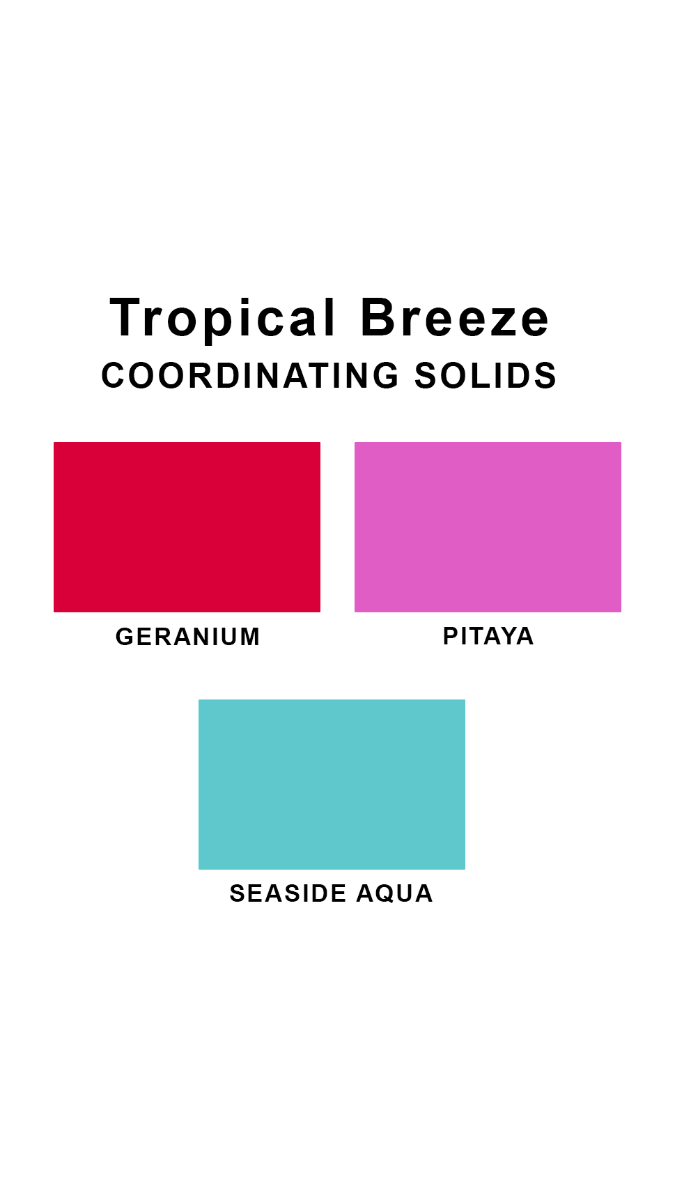 Coordinating solids chart for Sunsets Tropical Breeze swimsuit print: Geranium, Pitaya, and Seaside Aqua