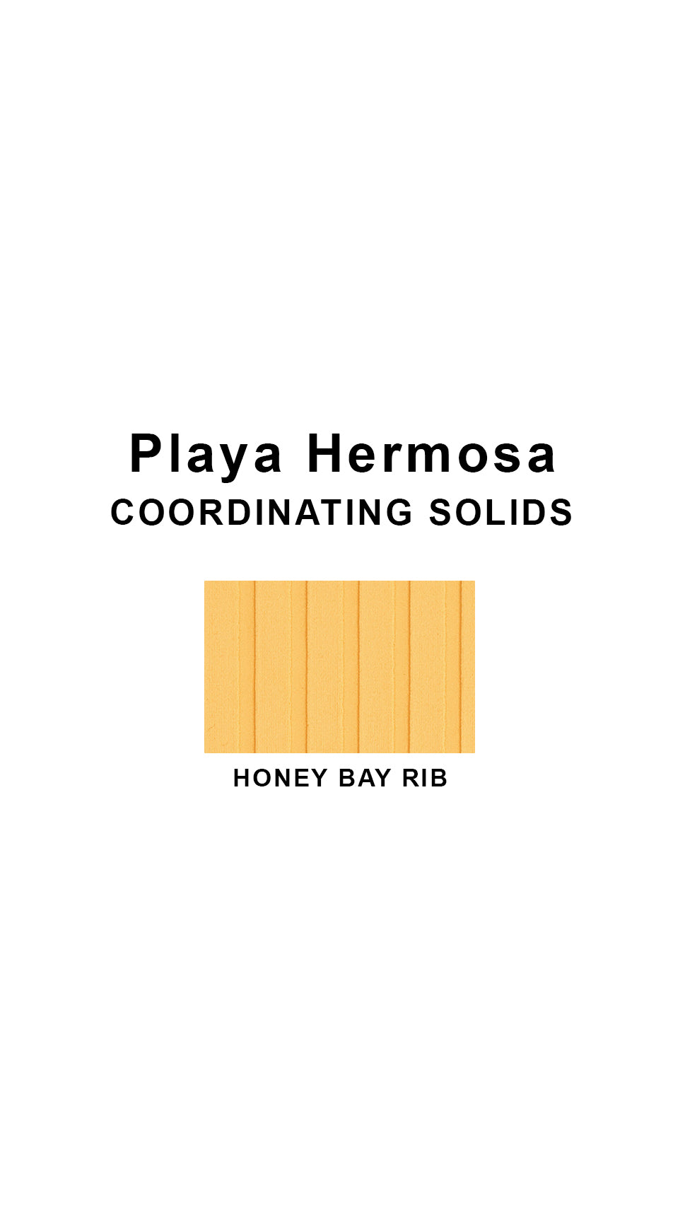 Coordinating solids chart for Playa Hermosa swimsuit print: Honey Bay Rib